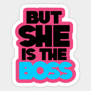 SHE IS THE BOSS Sticker